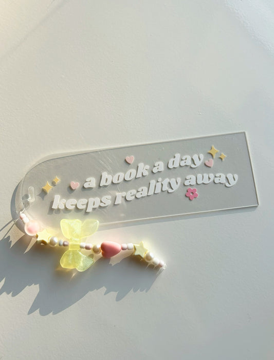 *UPGRADED* A Book A Day Keeps Reality Away Bookmark