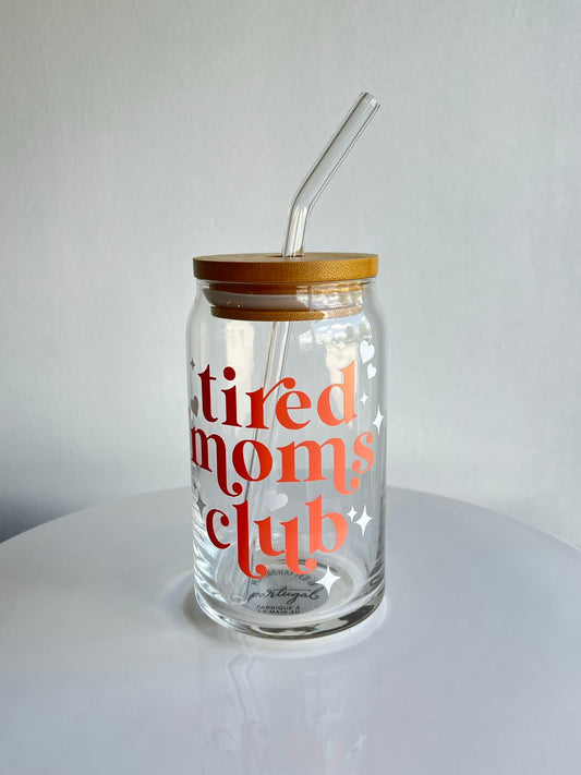 Tired Moms Club Can Glass